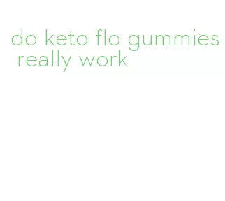 do keto flo gummies really work