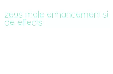 zeus male enhancement side effects