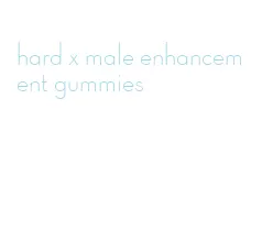 hard x male enhancement gummies