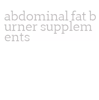 abdominal fat burner supplements