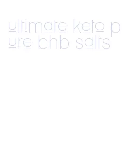 ultimate keto pure bhb salts