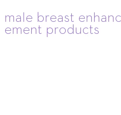 male breast enhancement products