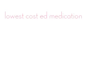 lowest cost ed medication