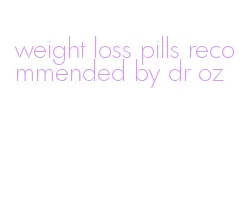 weight loss pills recommended by dr oz