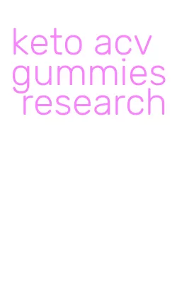 keto acv gummies research