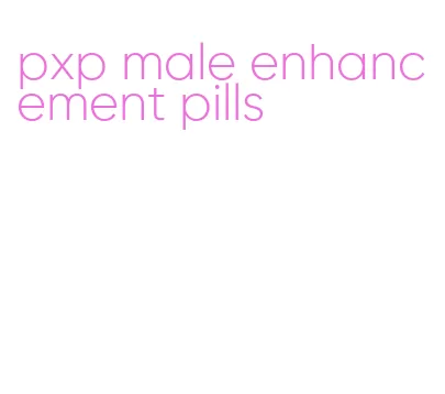 pxp male enhancement pills