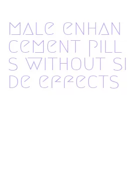 male enhancement pills without side effects