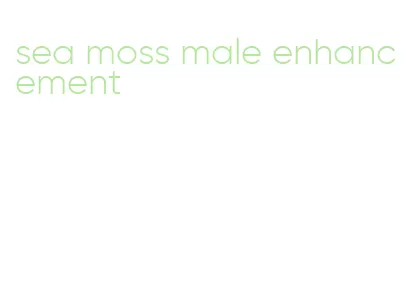 sea moss male enhancement