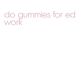 do gummies for ed work