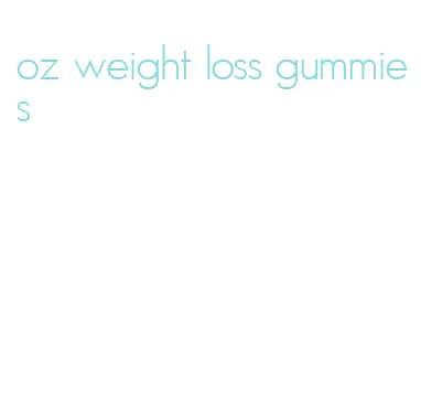 oz weight loss gummies