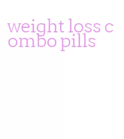 weight loss combo pills