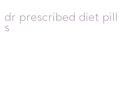 dr prescribed diet pills