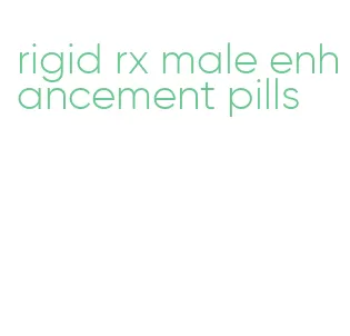 rigid rx male enhancement pills