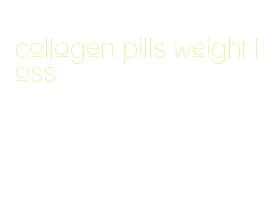 collagen pills weight loss