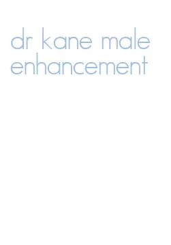 dr kane male enhancement