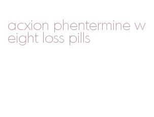 acxion phentermine weight loss pills
