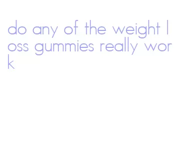 do any of the weight loss gummies really work