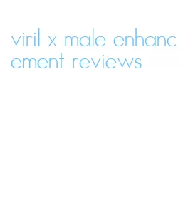 viril x male enhancement reviews