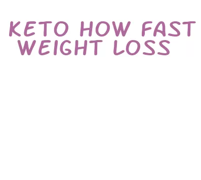 keto how fast weight loss