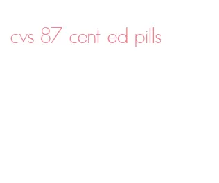 cvs 87 cent ed pills