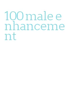 100 male enhancement