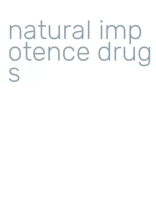 natural impotence drugs