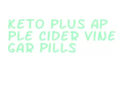 keto plus apple cider vinegar pills