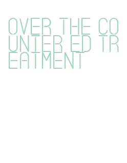 over the counter ed treatment