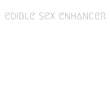 edible sex enhancer