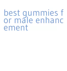 best gummies for male enhancement