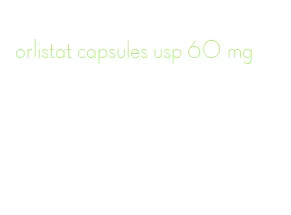 orlistat capsules usp 60 mg