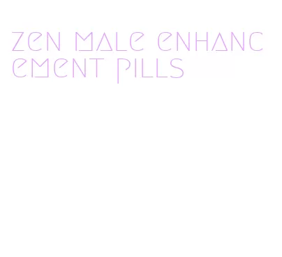 zen male enhancement pills