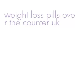 weight loss pills over the counter uk