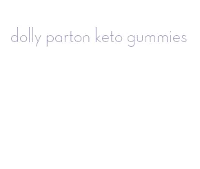 dolly parton keto gummies