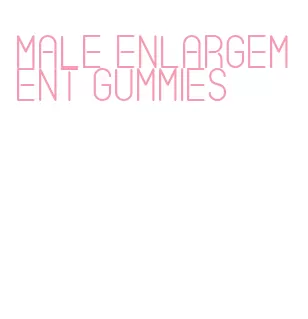 male enlargement gummies