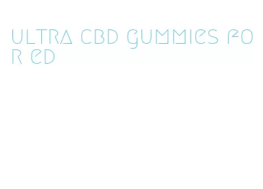 ultra cbd gummies for ed