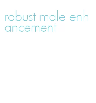 robust male enhancement