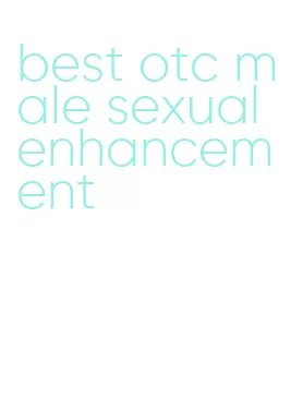 best otc male sexual enhancement