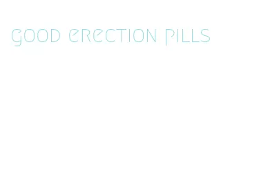 good erection pills