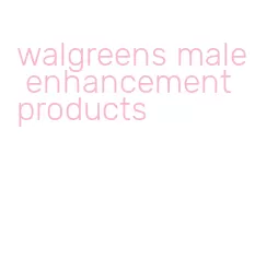 walgreens male enhancement products