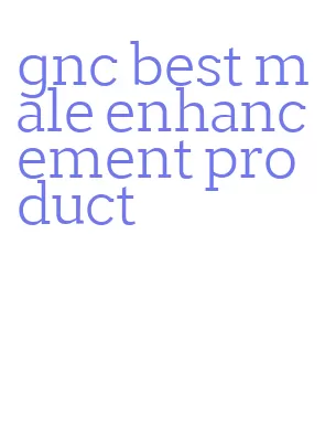 gnc best male enhancement product