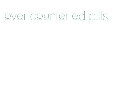 over counter ed pills