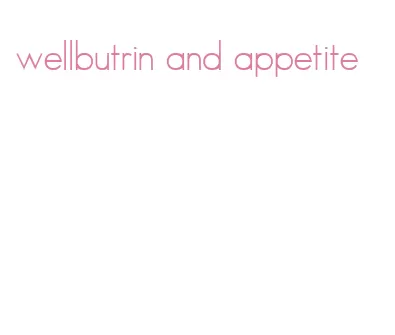 wellbutrin and appetite