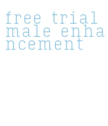 free trial male enhancement