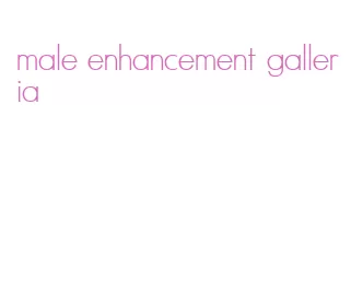 male enhancement galleria