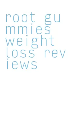 root gummies weight loss reviews