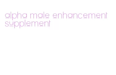 alpha male enhancement supplement