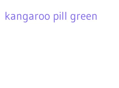 kangaroo pill green