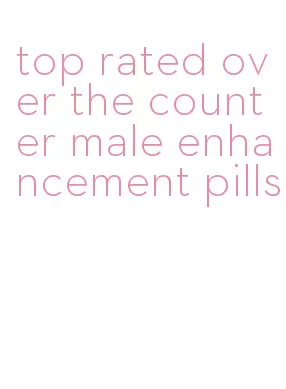 top rated over the counter male enhancement pills