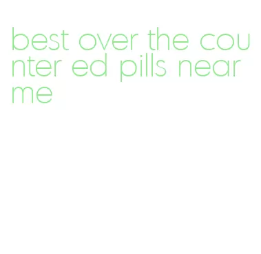 best over the counter ed pills near me